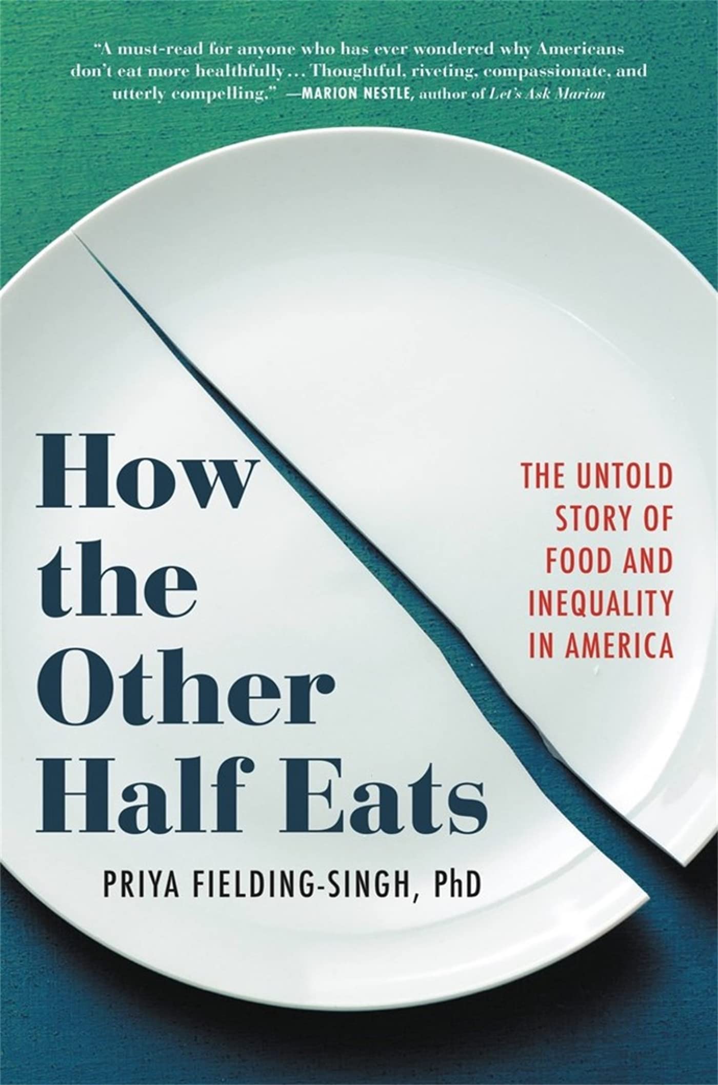 How The Other Half Eats: The Untold Story Of Food And Inequality In America