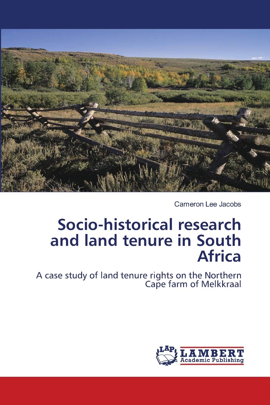 Sociohistorical research and land tenure in South Africa: A case study of land tenure rights on the Northern Cape farm of Melkk,Used
