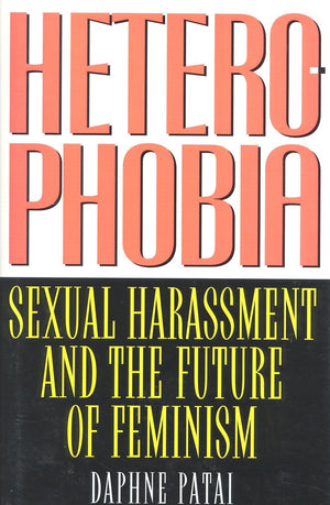 Heterophobia: Sexual Harassment And The Future Of Feminism (American Intellectual Culture),New
