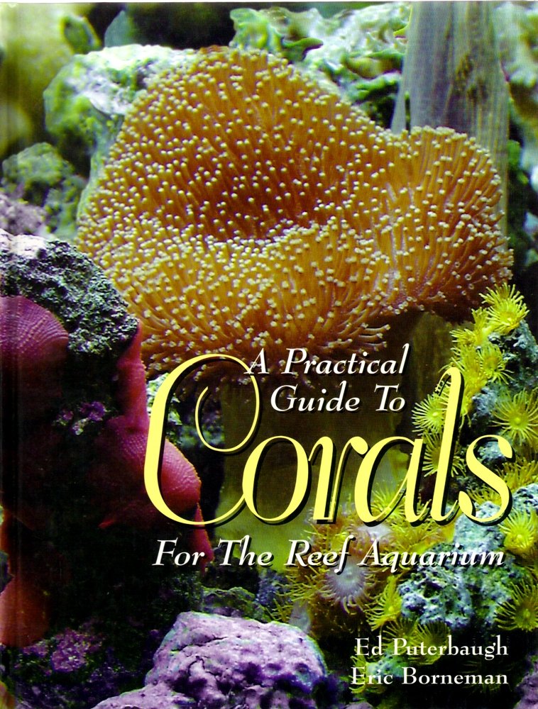 A Practical Guide to Corals for the Reef Aquarium,Used