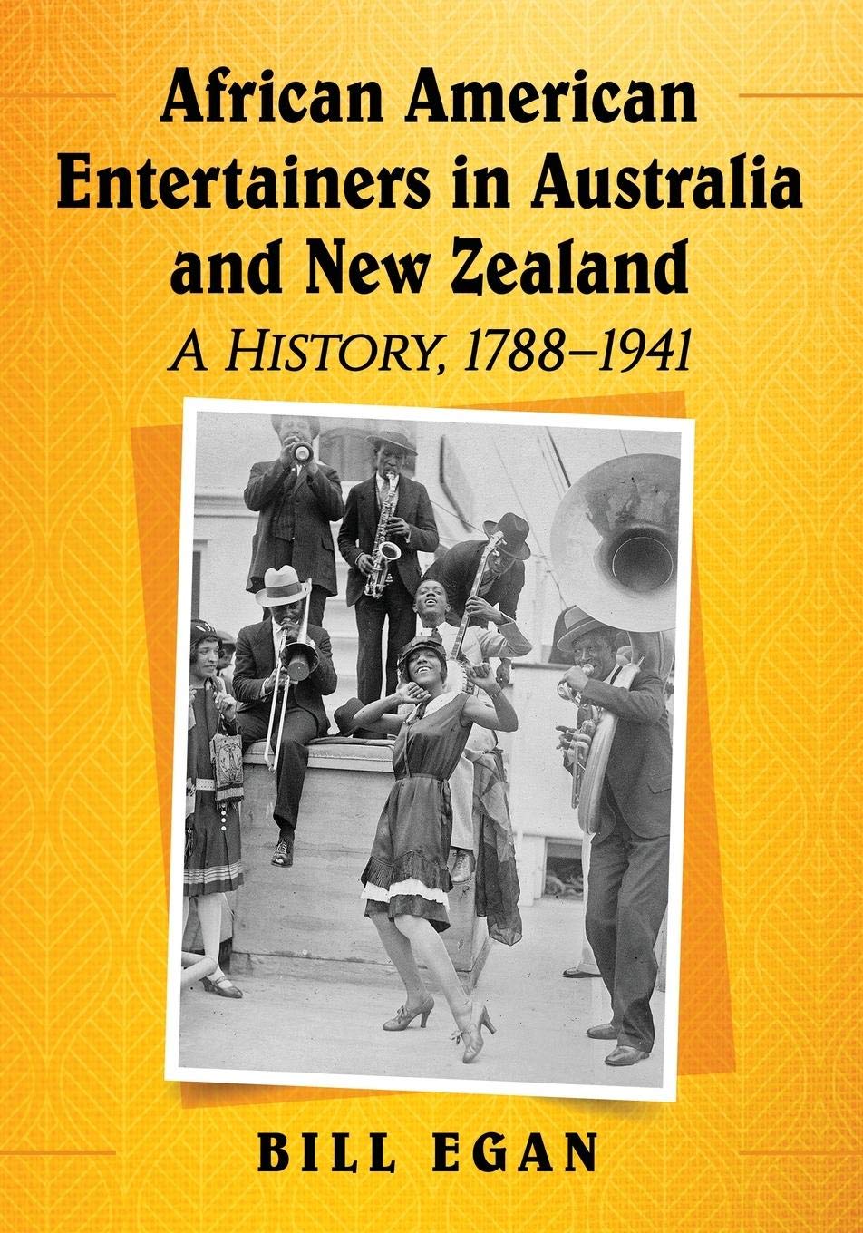 African American Entertainers in Australia and New Zealand: A History, 17881941