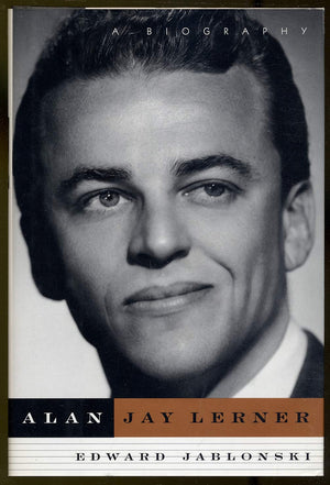 Alan Jay Lerner: A Biography,New