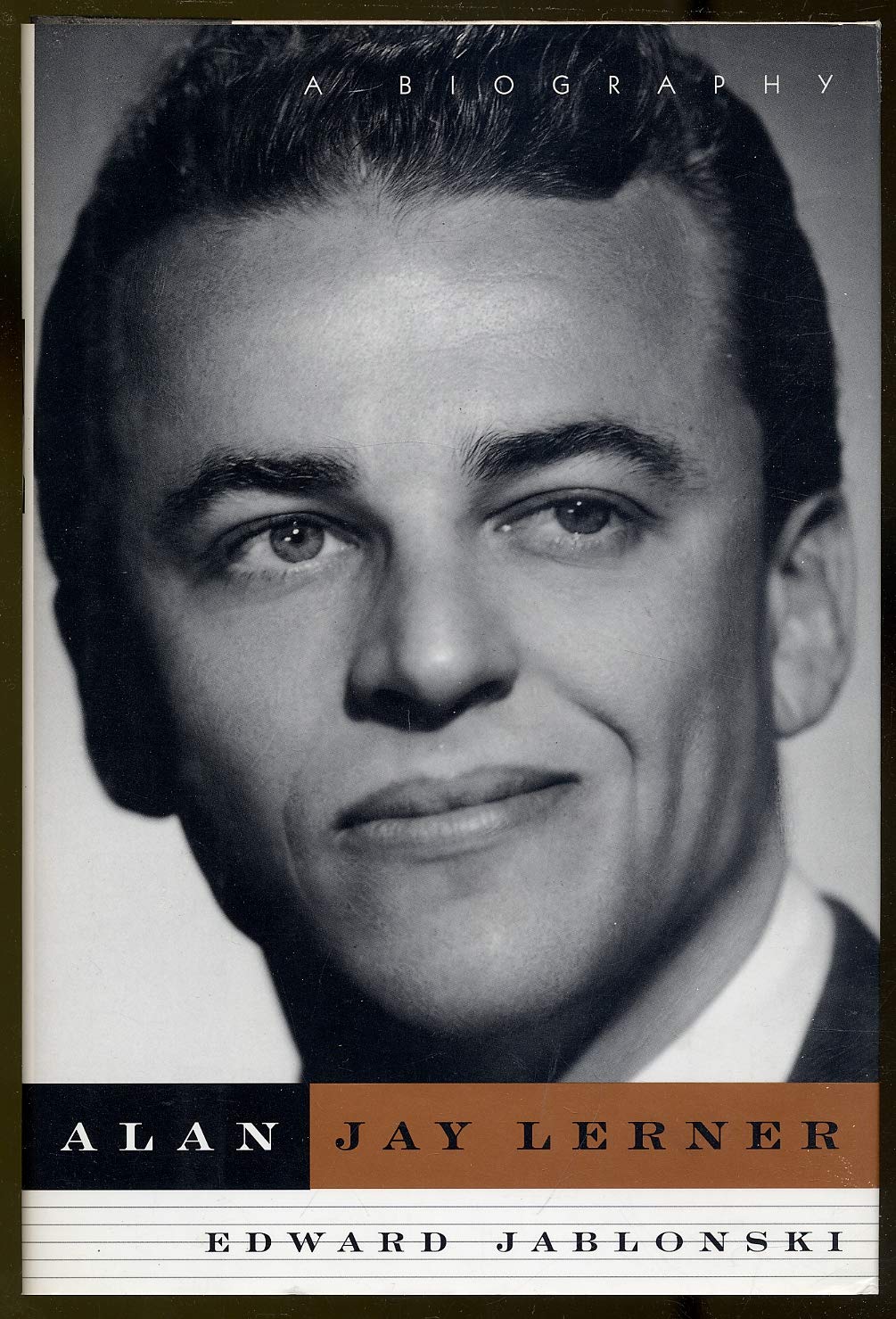 Alan Jay Lerner: A Biography,Used