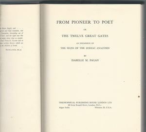 From Pioneer To Poet; Or, The Twelve Great Gates; An Expansion Of The Signs Of The Zodiac Analysed.,Used