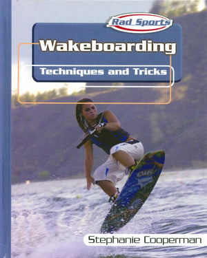 Wakeboarding: Techniques and Tricks (Rad Sports Techniques, Training, and Tricks),Used