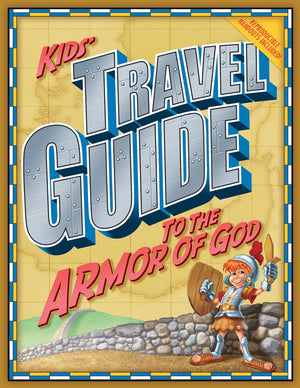 Kids' Travel Guide To The Armor Of God,New
