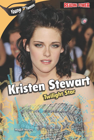 Kristen Stewart: Twilight Star (Young and Famous),New