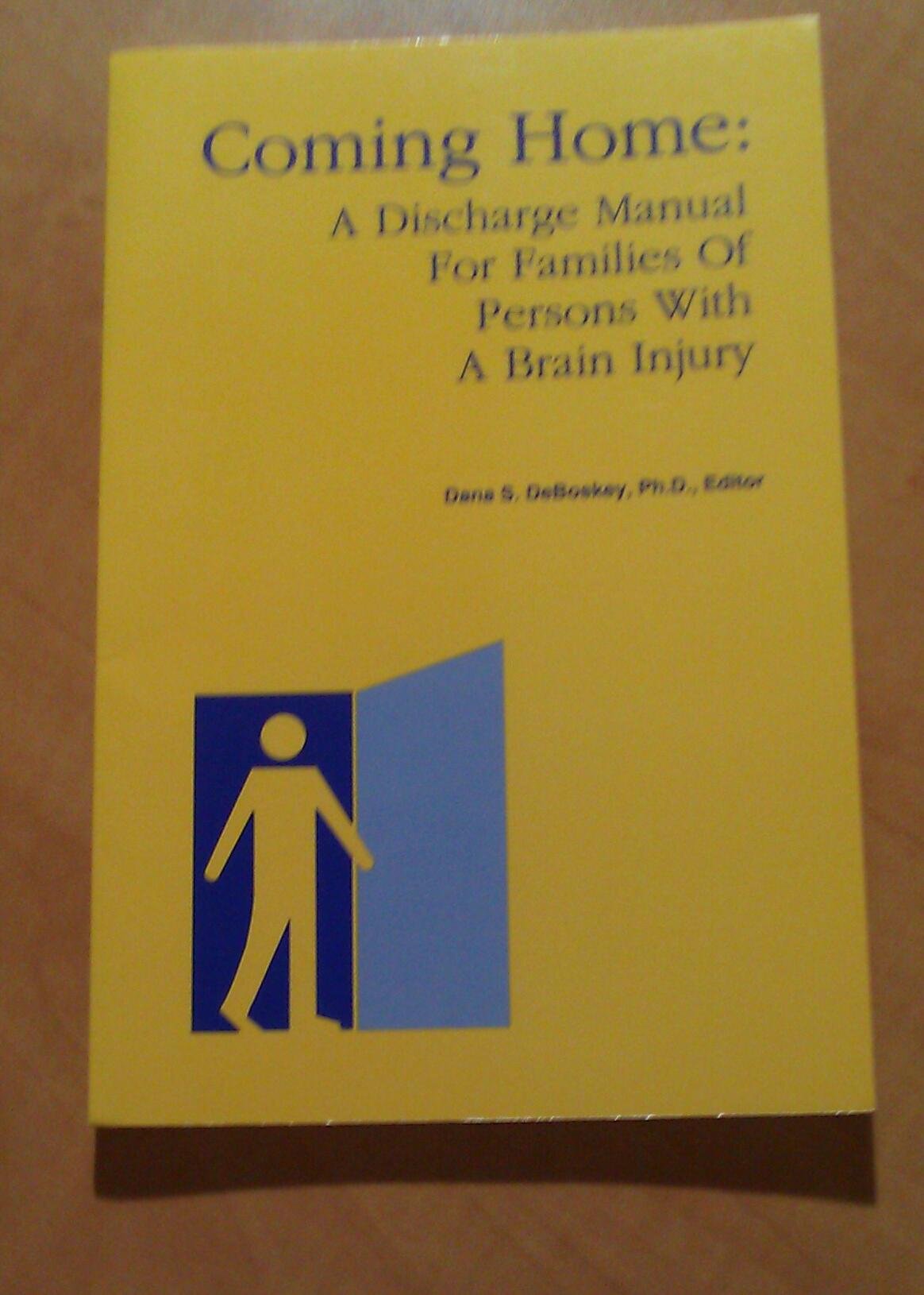 Coming Home: A Discharge Manual for Families of Persons With a Brain Injury,Used