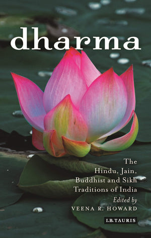 Dharma: The Hindu, Jain, Buddhist And Sikh Traditions Of India (Library Of Modern Religion)