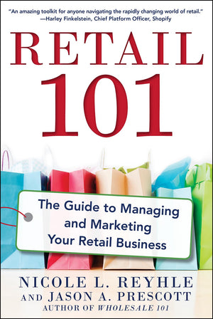 Retail 101: The Guide To Managing And Marketing Your Retail Business,Used