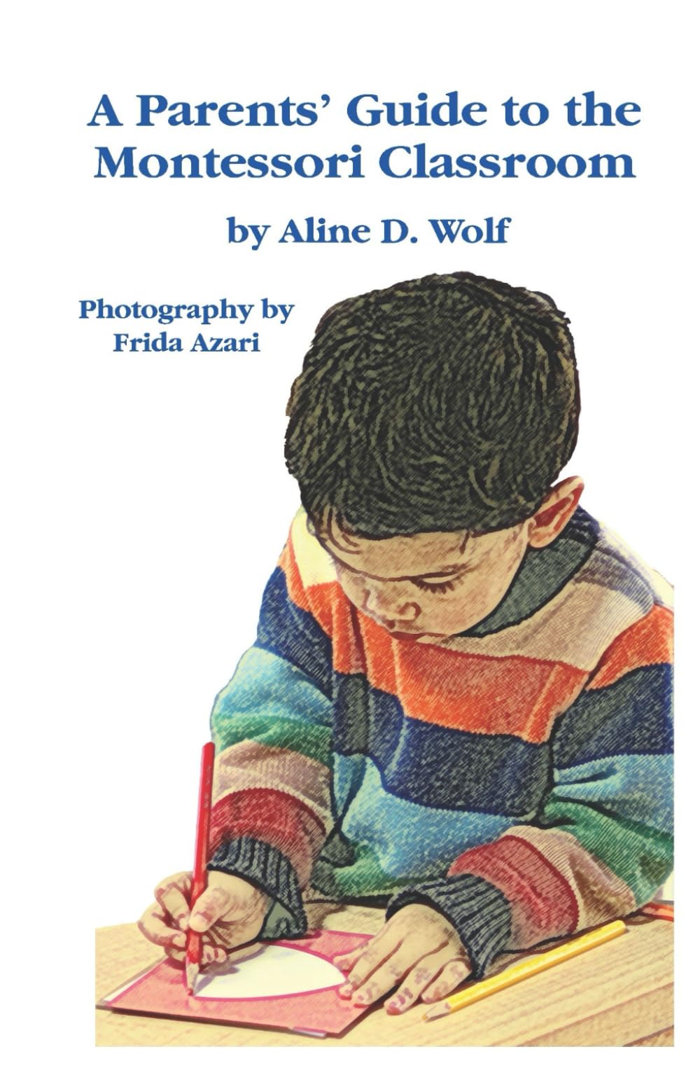 A Parents Guide to the Montessori Classroom,Used