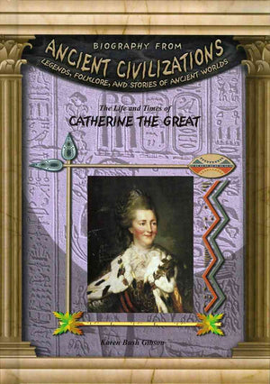The Life & Times Of Catherine The Great (Biography From Ancient Civilizations),Used