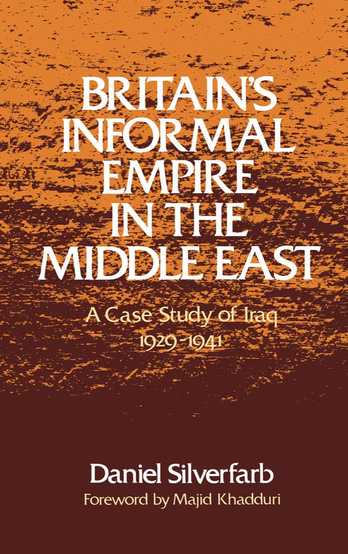 Britains Informal Empire in the Middle East: A Case Study of Iraq 19291941