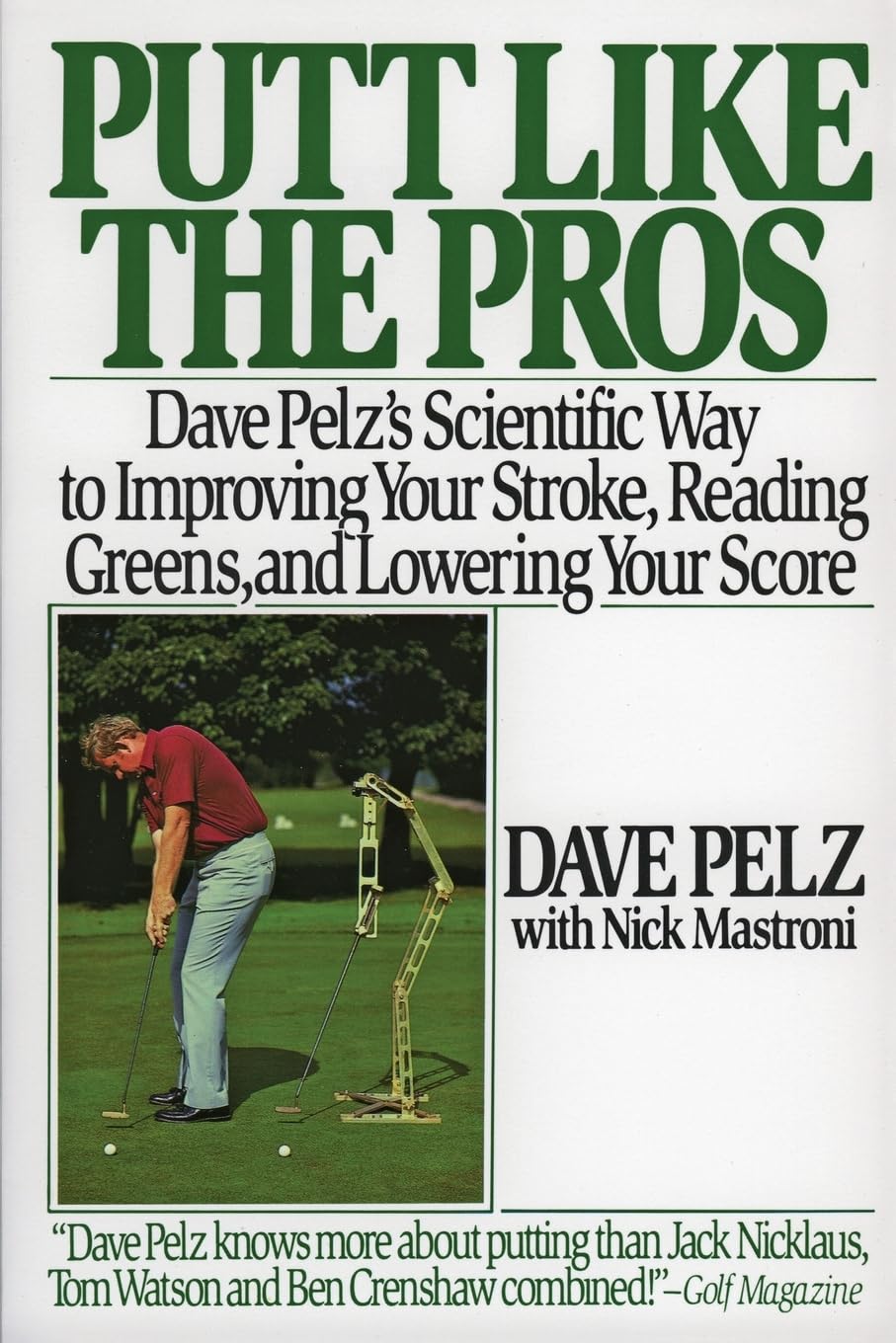 Putt Like the Pros: Dave Pelz's Scientific Way to Improving Your Stroke, Reading Greens, and Lowering Your Score,Used