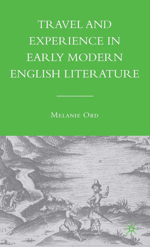 Travel and Experience in Early Modern English Literature,Used