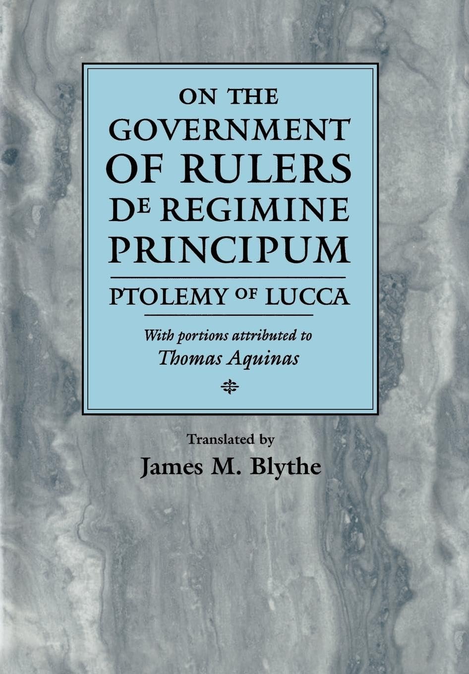 On The Government Of Rulers: De Regimine Principum (The Middle Ages Series),New