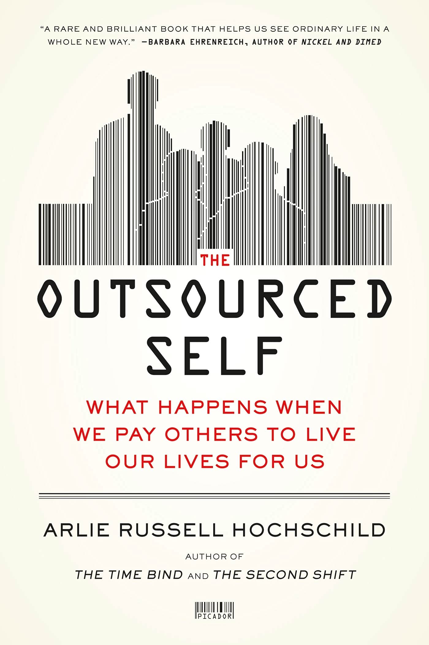 The Outsourced Self: What Happens When We Pay Others To Live Our Lives For Us