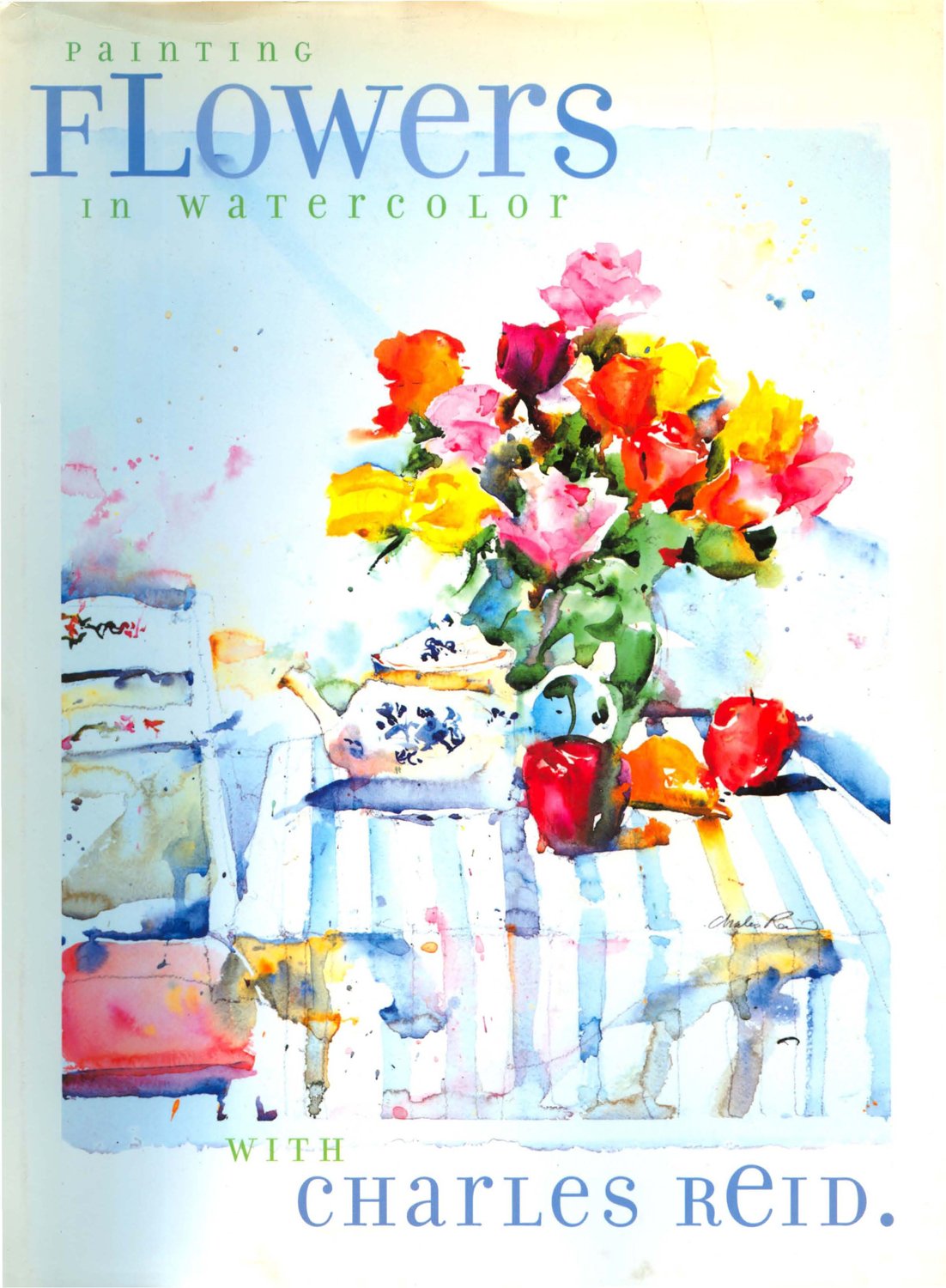 Painting Flowers in Watercolor with Charles Reid,New
