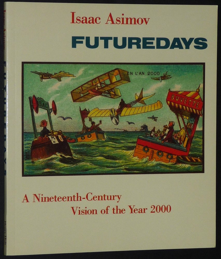 Futuredays: A Nineteenth Century Vision of the Year 2000,Used