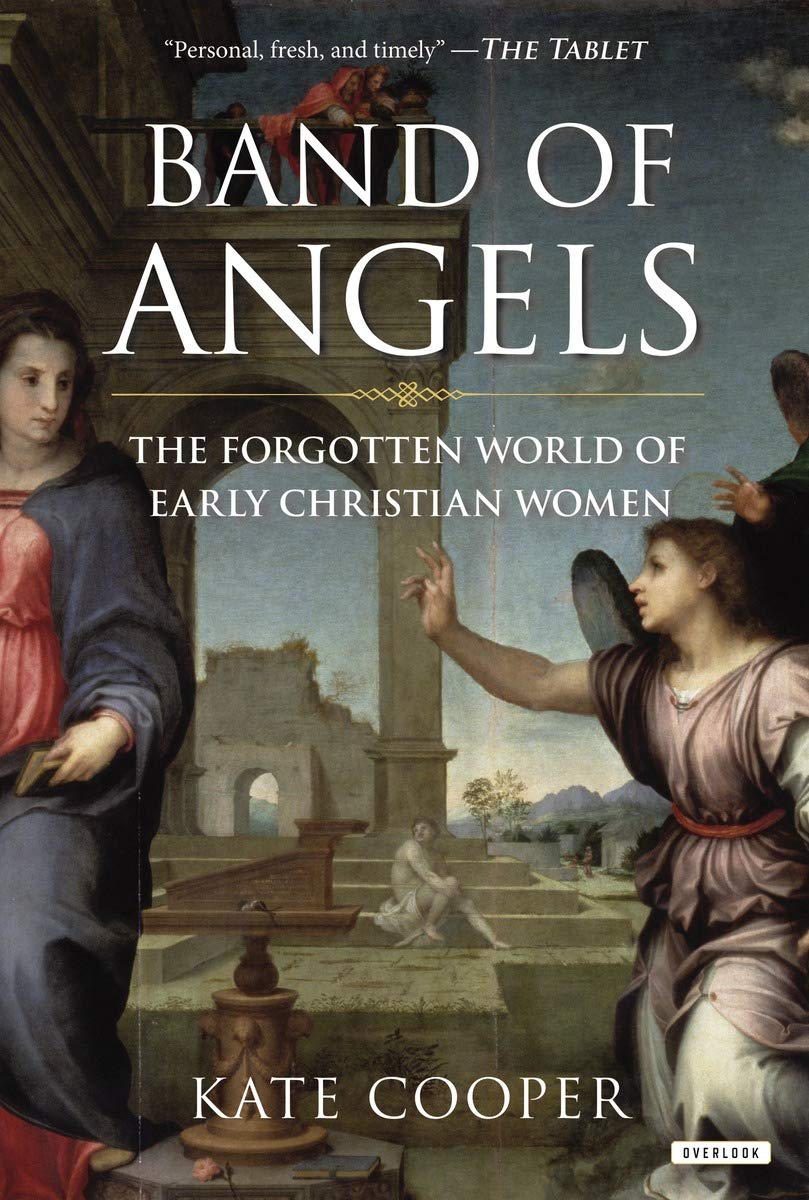 Band Of Angels: The Forgotten World Of Early Christian Women