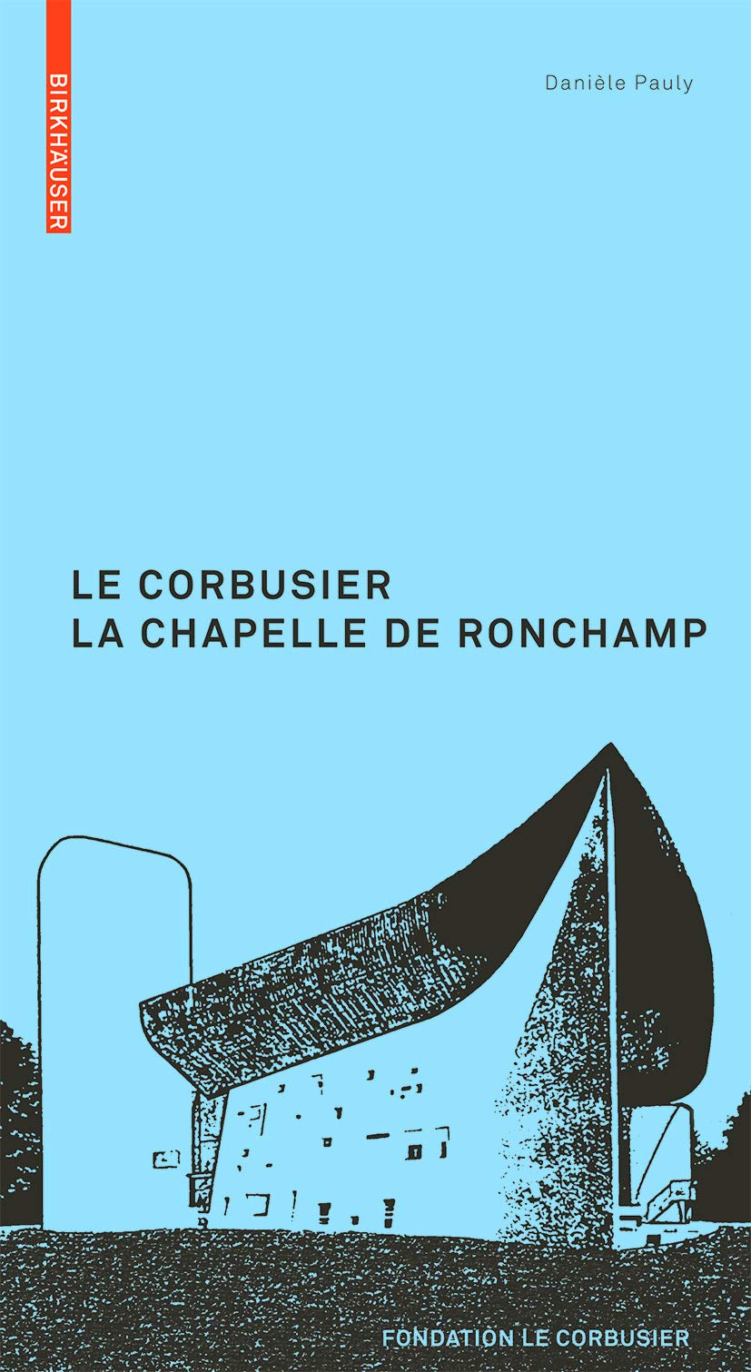 Le Corbusier. La Chapelle de Ronchamp (Le Corbusier Guides) (French Edition),Used