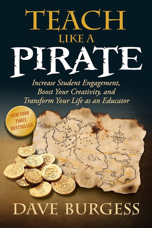 Teach Like A Pirate: Increase Student Engagement, Boost Your Creativity, And Transform Your Life As An Educator-used