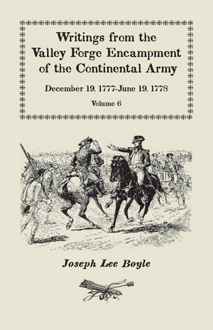Writings from the Valley Forge Encampment of the Continental Army: December 19, 1777June 19, 1778, Volume 6, my Constitution go,Used