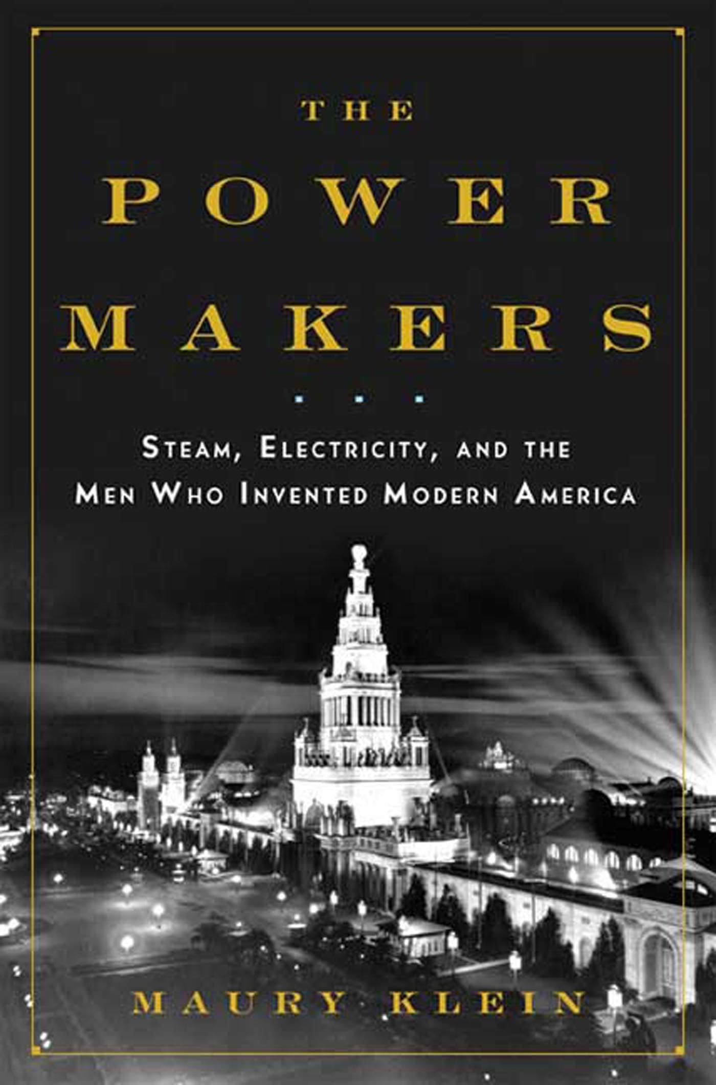 The Power Makers: Steam, Electricity, and the Men Who Invented Modern America,Used