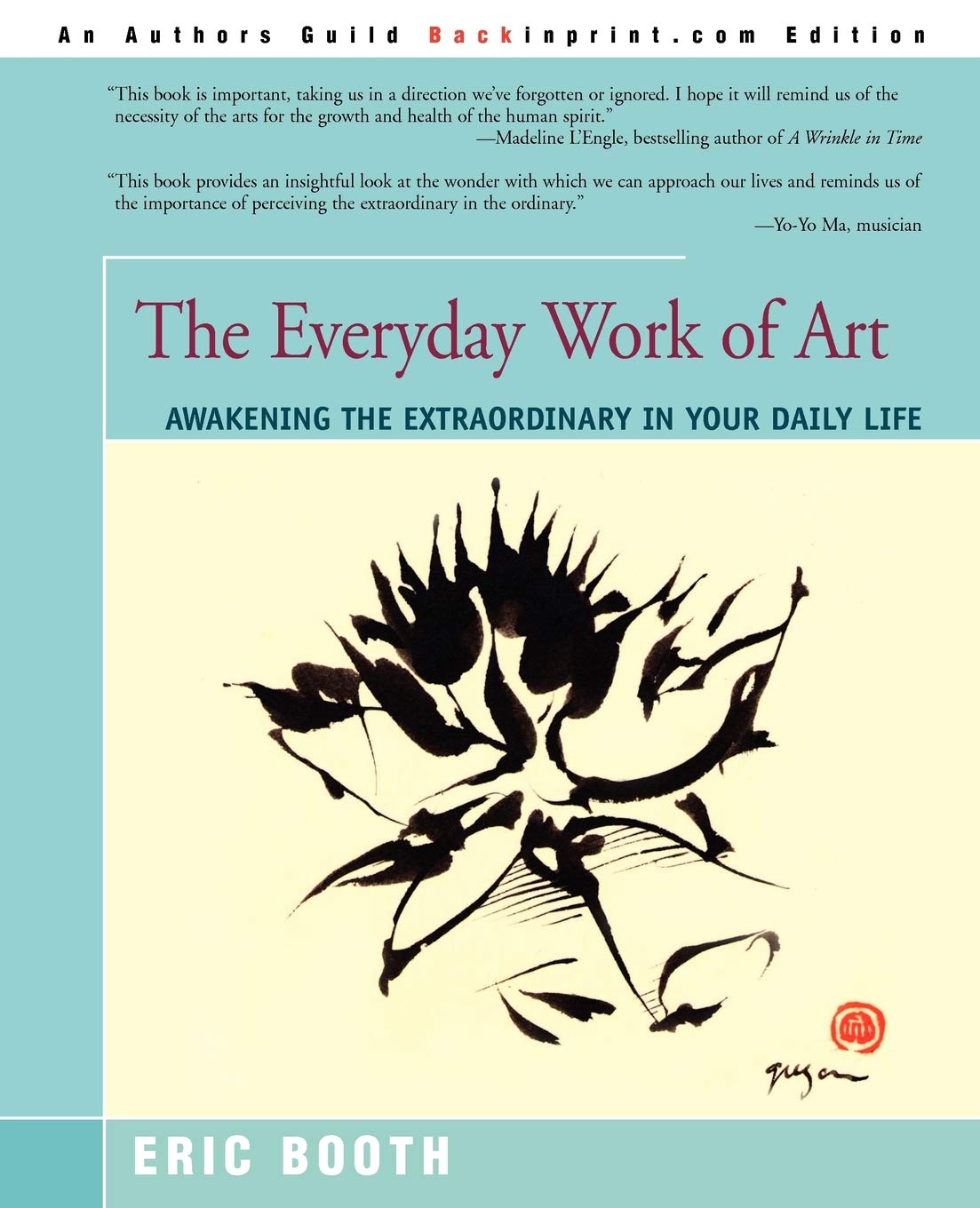 The Everyday Work of Art: Awakening the Extraordinary in Your Daily Life,Used