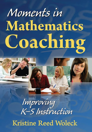Moments in Mathematics Coaching: Improving K5 Instruction,Used