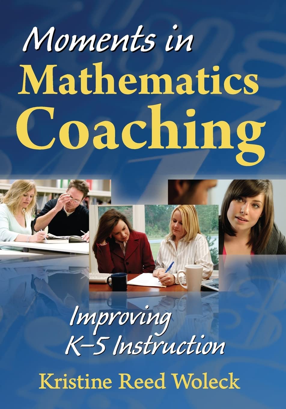 Moments in Mathematics Coaching: Improving K5 Instruction,Used