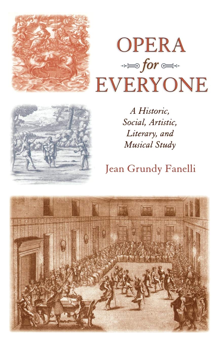 Opera for Everyone, A Historical, Social, Artistic, Literary, and Musical Study,Used