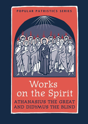 Works on the Spirit (Popular Patristics),New