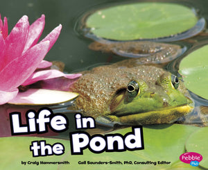 Life in a Pond (Pebble Plus: Habitats Around the World),Used