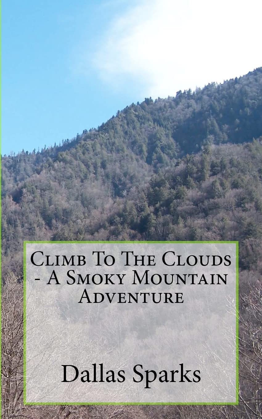 Climb To The Clouds  A Smoky Mountain Adventure,Used