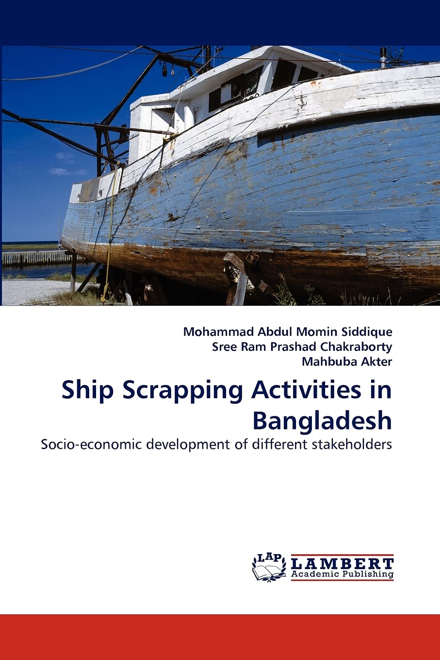 Ship Scrapping Activities in Bangladesh: Socioeconomic development of different stakeholders,Used