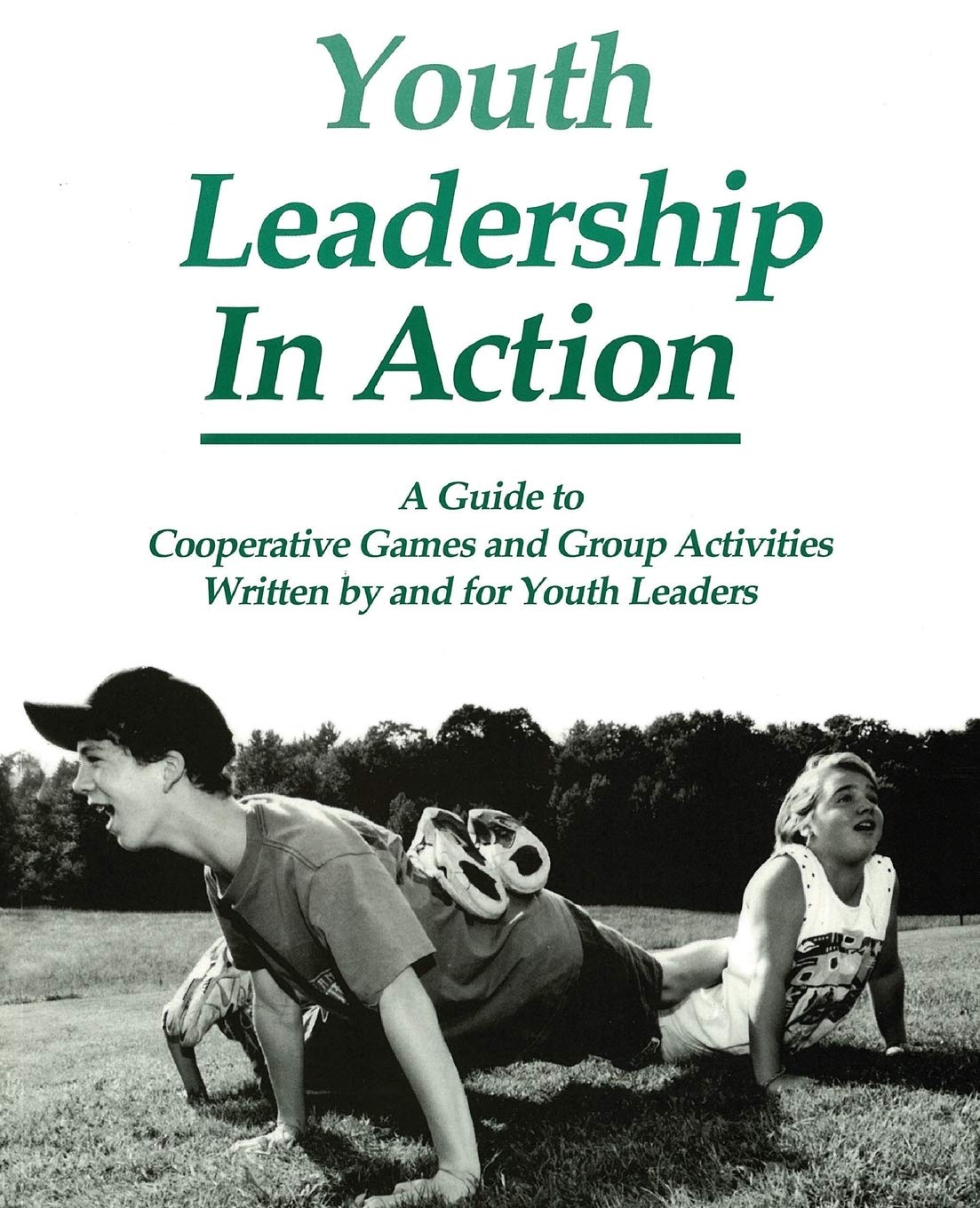 Youth Leadership in Action: A Guide to Cooperative Games and Group Activities,Used