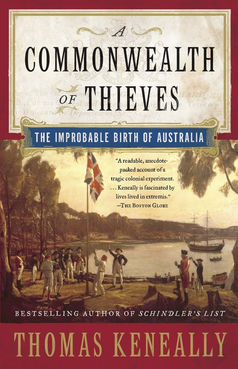 A Commonwealth Of Thieves: The Improbable Birth Of Australia