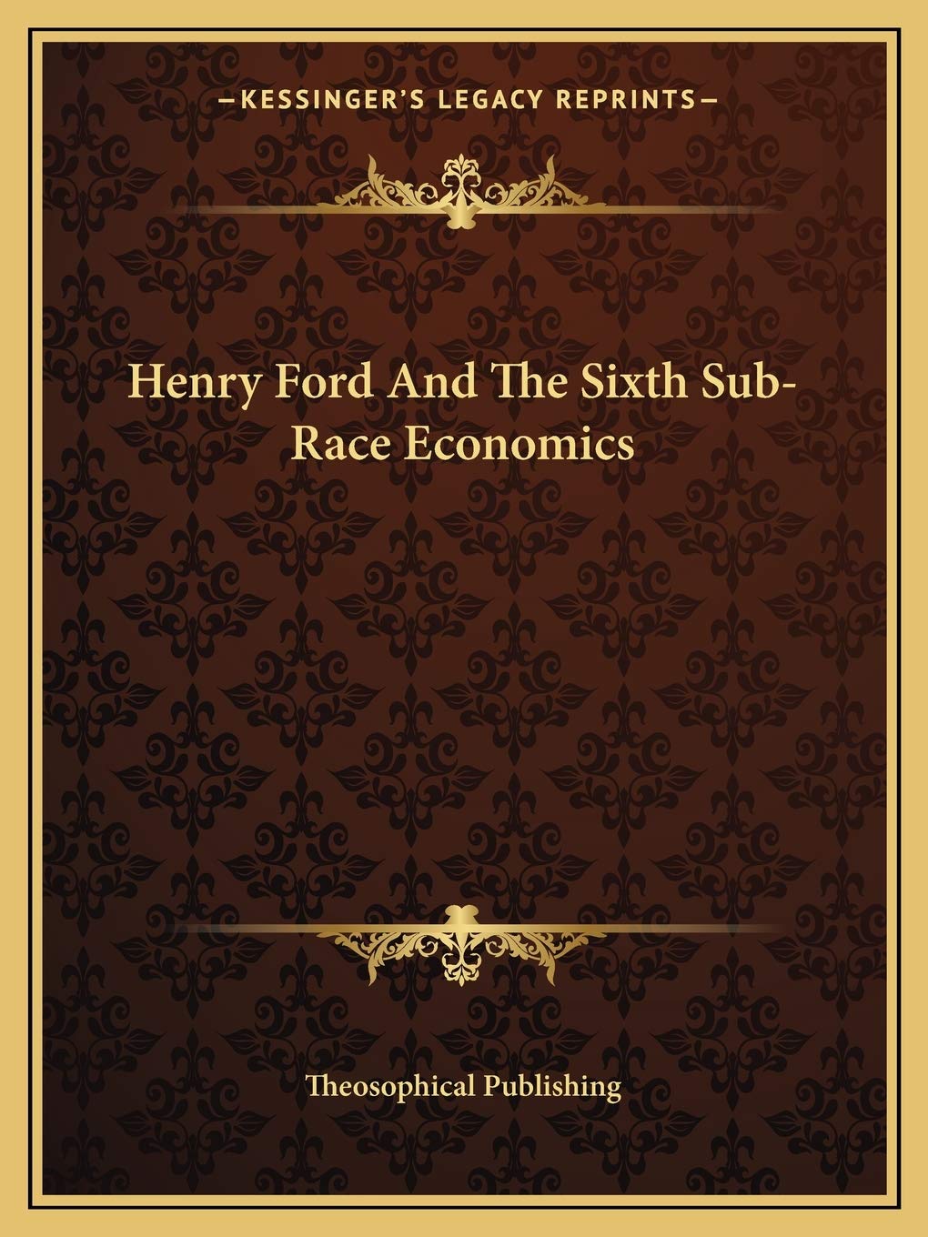 Henry Ford And The Sixth SubRace Economics,Used