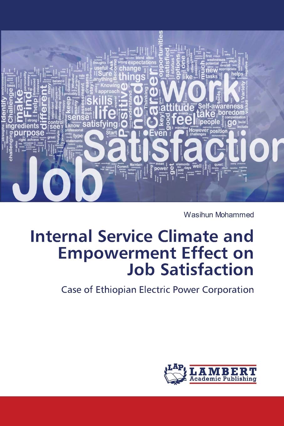 Internal Service Climate and Empowerment Effect on Job Satisfaction: Case of Ethiopian Electric Power Corporation,Used