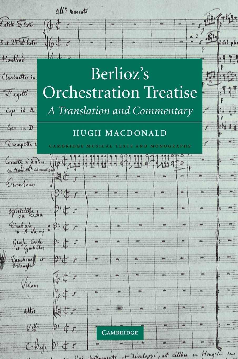 Berlioz's Orchestration Treatise: A Translation and Commentary (Cambridge Musical Texts and Monographs),Used
