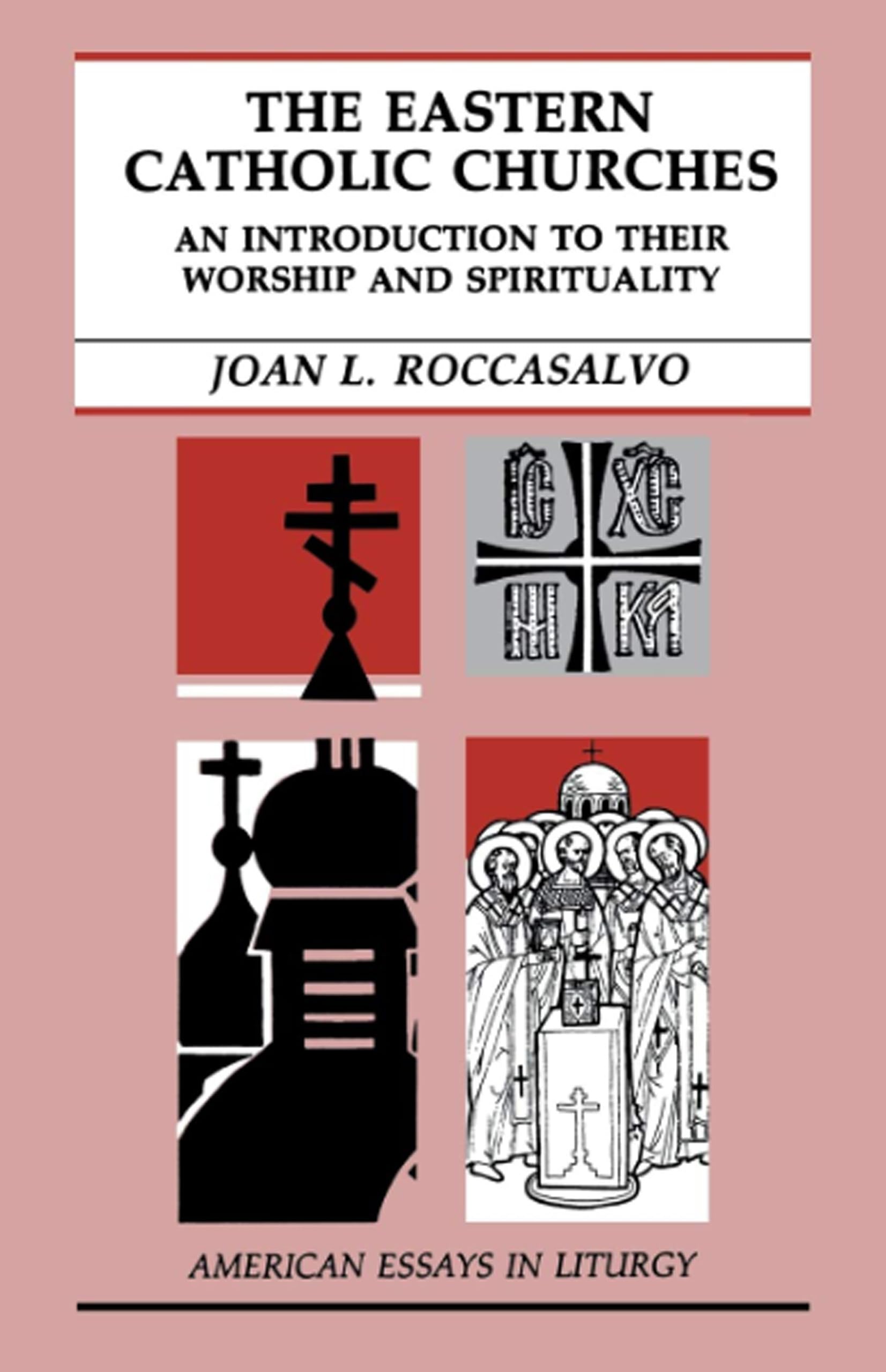The Eastern Catholic Churches: An Introduction To Their Worship And Spirituality (American Essays In Liturgy),Used