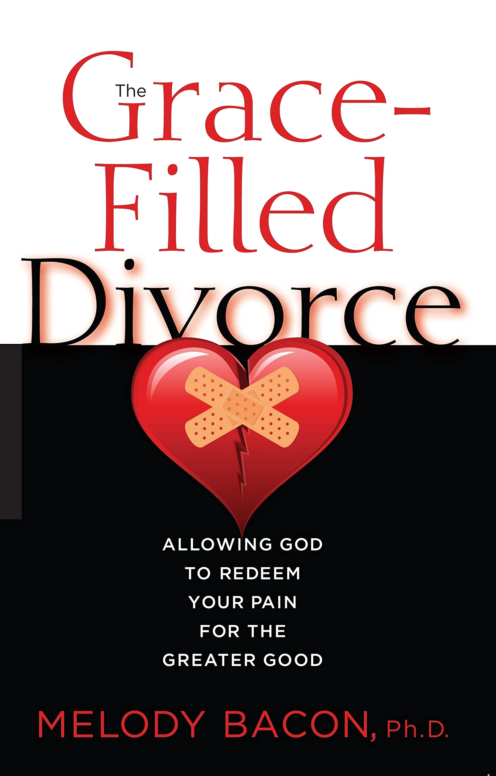 The Gracefilled Divorce: Allowing God To Redeem Your Pain For The Greater Good,Used