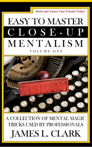 Easy to Master CloseUp Mentalism: A Collection of Mental Magic Tricks Used by Professionals (Volume 1),Used