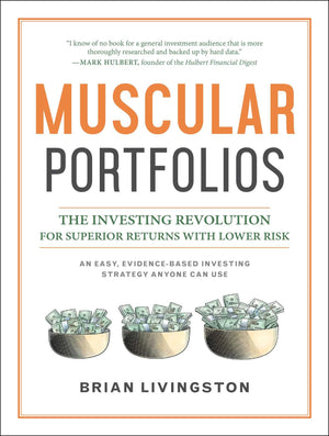 Muscular Portfolios: The Investing Revolution For Superior Returns With Lower Risk