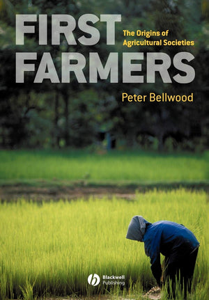 First Farmers: The Origins of Agricultural Societies,Used