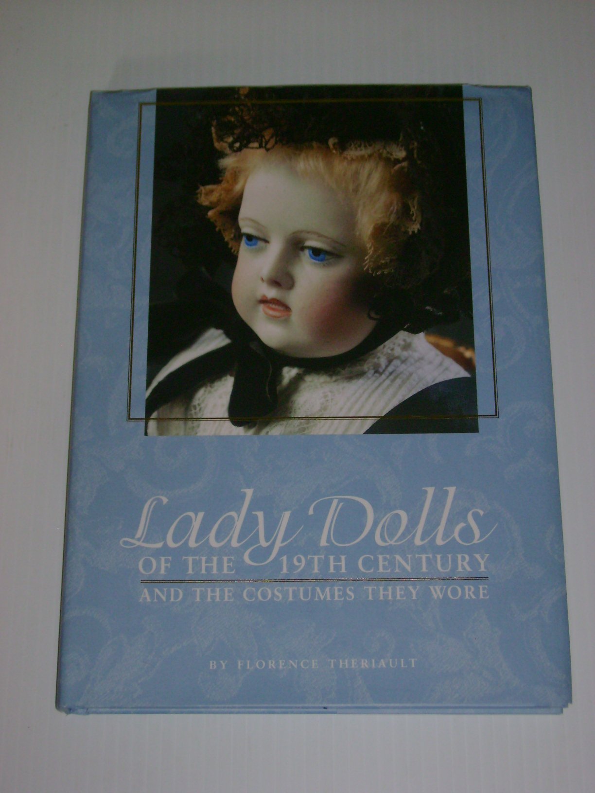 Lady Dolls of the 19th Century and the Costumes They Wore,New