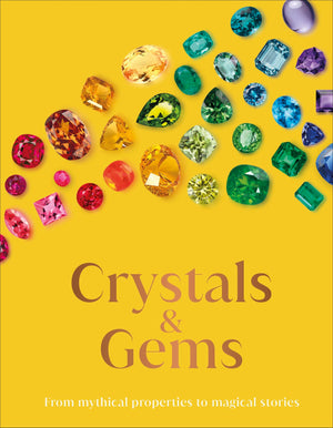 Crystals And Gems: From Mythical Properties To Magical Stories (Dk Secret Histories),Used