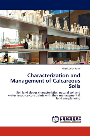 Characterization and Management of Calcareous Soils: Soil land slopes characteristics, natural soil and water resource constrain,Used