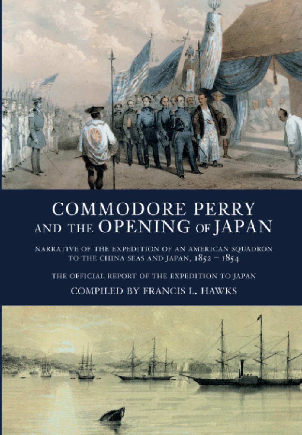 Commodore Perry and the Opening of Japan: Narrative of the Expedition of an American Squadron to the China Seas and Japan, 1852,Used